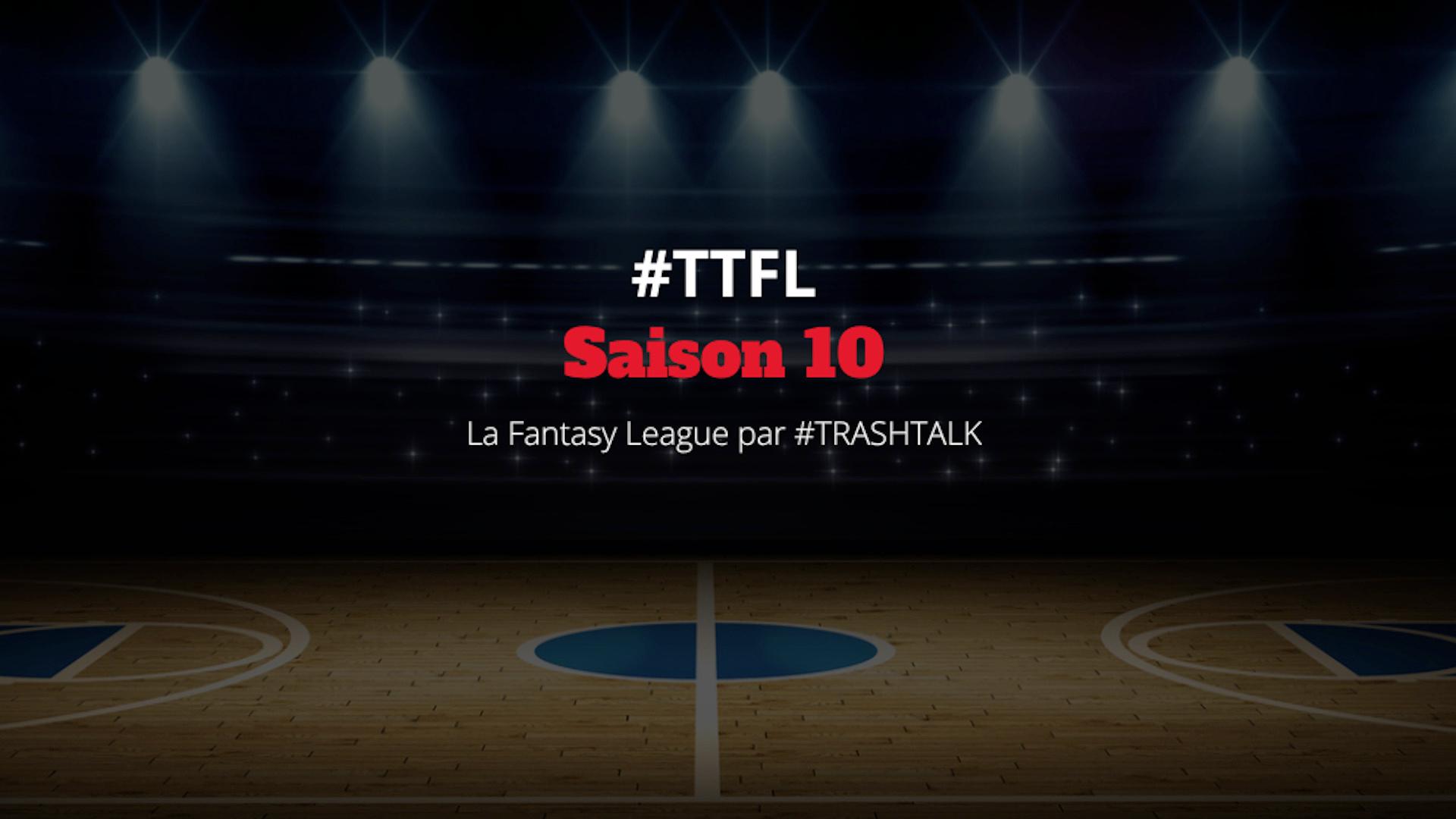 TTFL Trashtalk Fantasy league saison 10